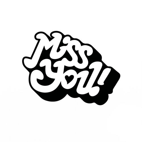 Miss you