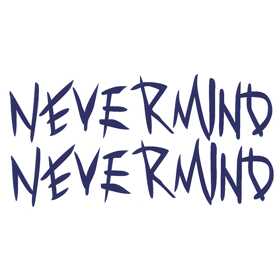 Nevermind